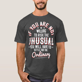 Camiseta Motivação Disposta A Arriscar O Incomum