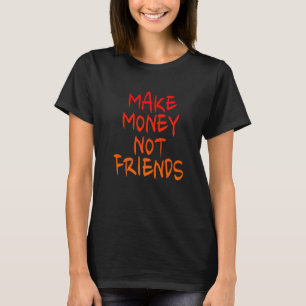 Camiseta Motivação Empreendedora Torna Dinheiro Não Amigo