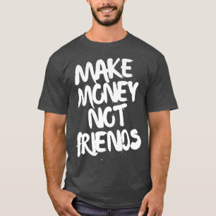 Camiseta Motivação Empreendedora Torna Dinheiro Não Amigo