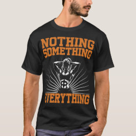 Camiseta Motivação Gym - Nada, Algo, Tudo