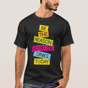 Camiseta Motivação Pickleball Seja o Motivo de Alguém Dar u