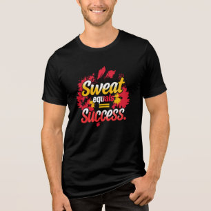 Camiseta Motivação Suor É Igual a Sucesso