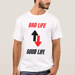 Camiseta Motivacional de Vida Ruim para Vida Boa