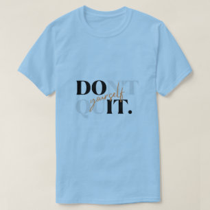 Camiseta Motivacional Faça Você Mesmo - Não Desist