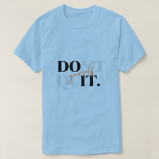 Camiseta Motivacional Faça Você Mesmo - Não Desist