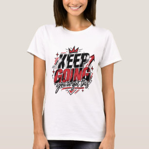 Camiseta Motivacional Keep Going Você Consegue