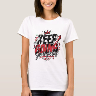 Camiseta Motivacional Keep Going | Você Consegue 