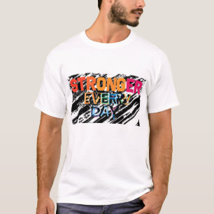 Camiseta Motivacional Mais Forte Todos os Dias