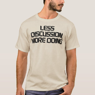 Camiseta Motivacional Menos Discussão Mais Ação