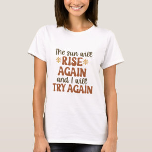 Camiseta Motivacional O Sol Nascerá Novamente