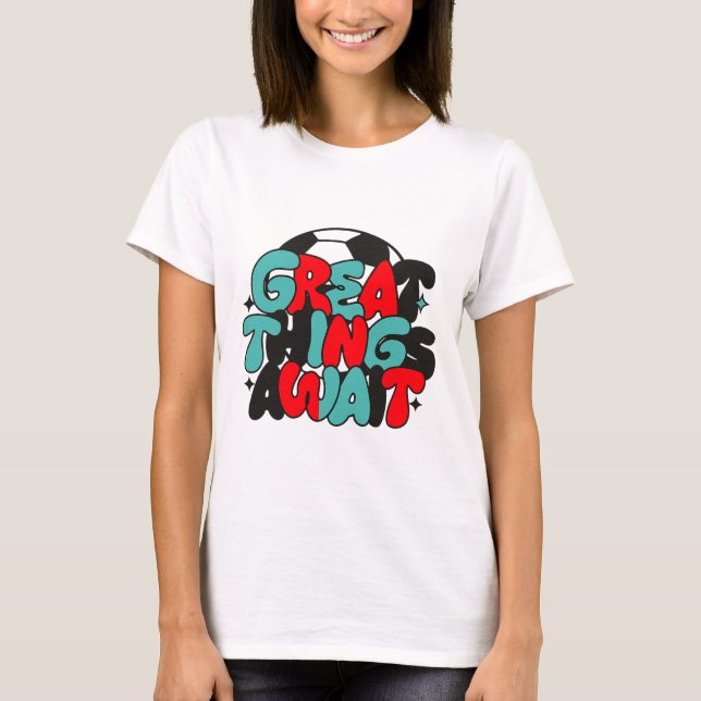 Camiseta Motivacional para Fã de Futebol  (Frente)