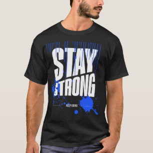 Camiseta Motivacional Stay Strong Inspiradora