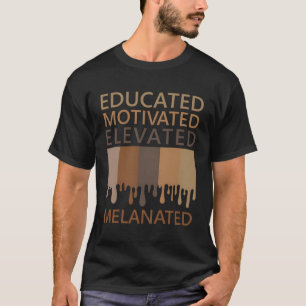 Camiseta Motivado Elevado Educado Melanizado