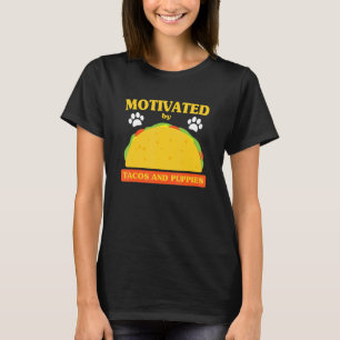 Camiseta Motivado por Tacos e Puppies