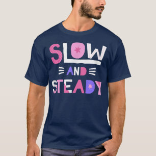Camiseta Motivador de mensagem inspirador lento e estável