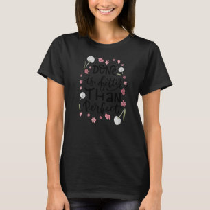 Camiseta Motivar Feito É Melhor Do Que Fazer O W