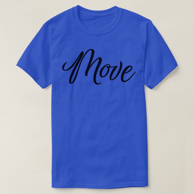 Camiseta Motivation Inspirational The Word Move  1068 (Frente do Design)