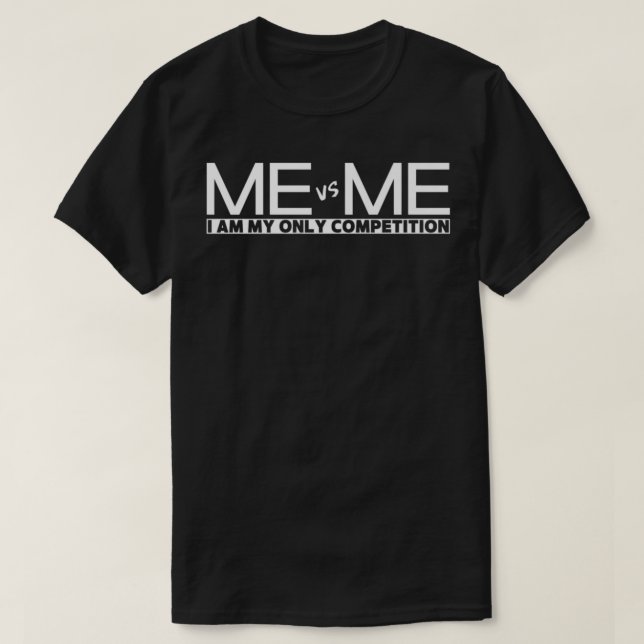 Camiseta Motivational Me Vs Me Sou o Meu Próprio Concurso D (Frente do Design)