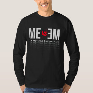 Camiseta Motivational Me Vs Me Sou o Meu Próprio Concurso N