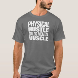 Camiseta Motivational Physical Hustle constrói músculo ment