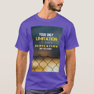 Camiseta Motivational Quote Your Only Limitation family