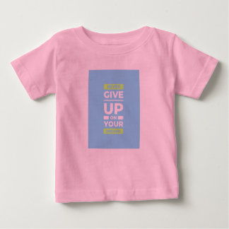 Camiseta motivational quotes t shirt for baby 