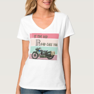 Camiseta Moto Antiga - Deixe a Estrada Antiga Chamar Você.