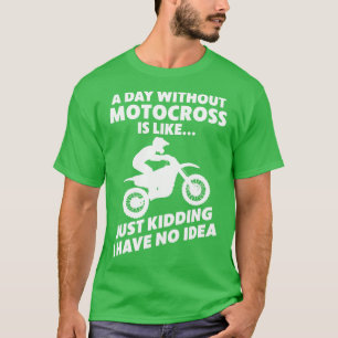 Camiseta Motocross Biker Dirt Bike Um Dia sem