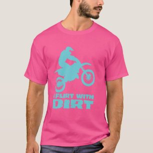 Camiseta Motocross I Flerta Com Homens De Sujeira Mulheres 