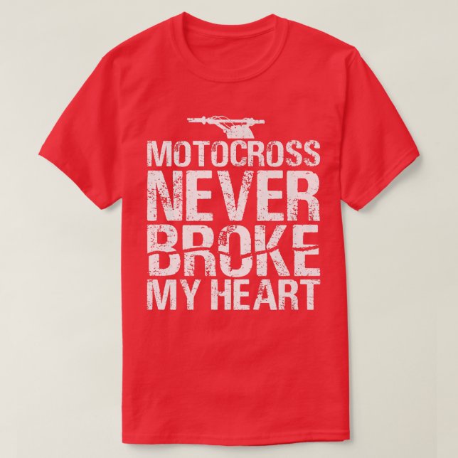 Camiseta Motocross Never Broke My Heart Dirt Bike Motorcycl (Frente do Design)