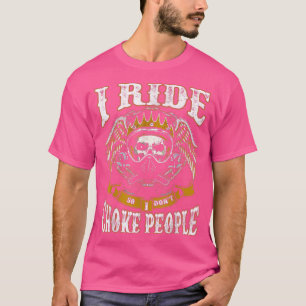Camiseta Motorcycle Biker I Ride Para que eu não engole Pes