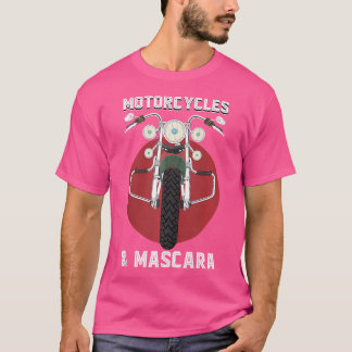 Camiseta Motorcycles And Mascara Funny Motorbike Rider Wome