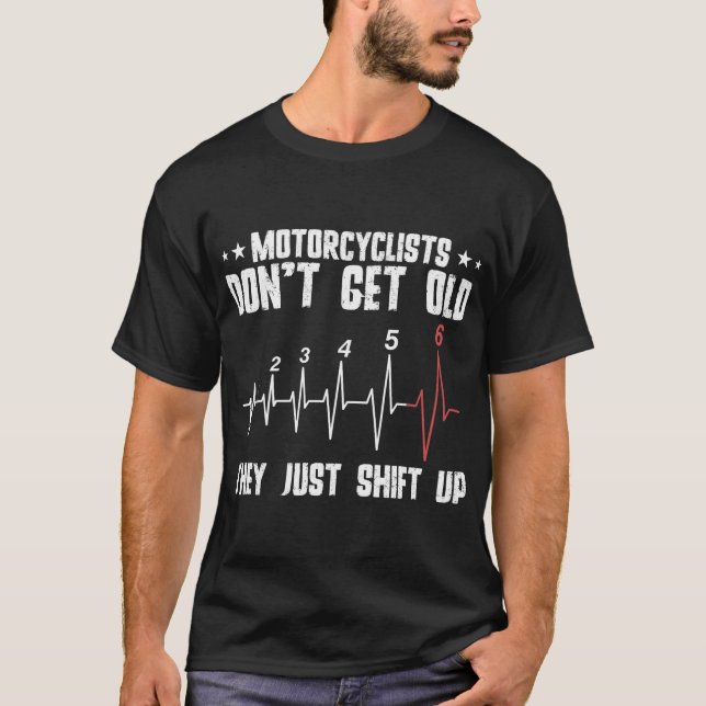Camiseta Motorcyclists don’t get old, they just shift up (Frente)
