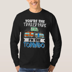 Camiseta Motorhome Rv Camper Youre O Parque Trailer Im O