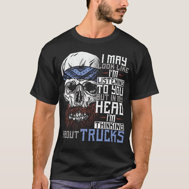 Camiseta Motorista de caminhão, posso parecer que estou ouv (Frente)