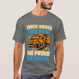 Camiseta Motorista de caminhão, poucos orgulhosos da loucur