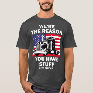 Camiseta Motorista de caminhão... somos a razão de você ter