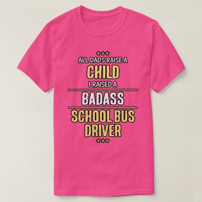 Camiseta Motorista de ônibus escolar Badass Pai criança leg (Frente do Design)