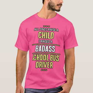 Camiseta Motorista de ônibus escolar Badass Pai criança leg