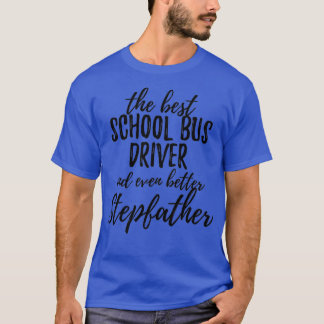 Camiseta Motorista de ônibus escolar Stepdad Funny Gift Ide
