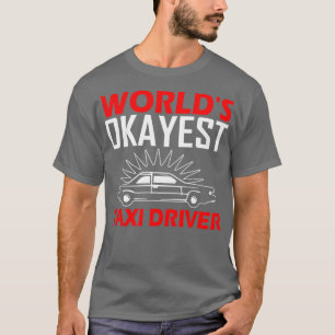 Camiseta Motorista de táxi mais agradável do mundo, Okayest