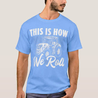 Camiseta Motorista De Trator É Assim Que Nós Rolamos O Agri
