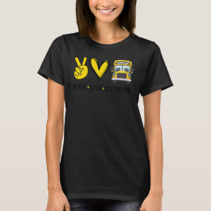 Camiseta Motorista Do Barramento Peace Love Primeiro Dia Do