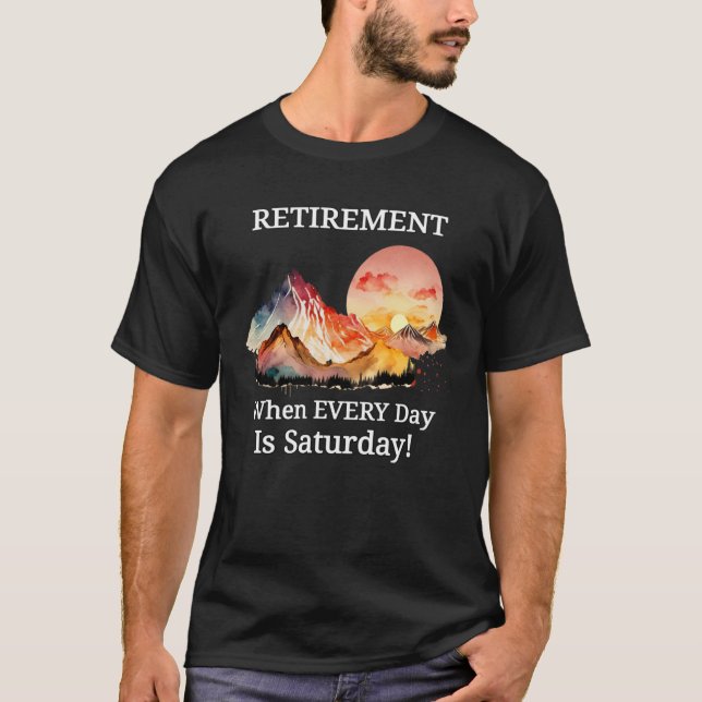 Camiseta Mountain Sunset Retirement Retiree Every Day Is Sa (Frente)