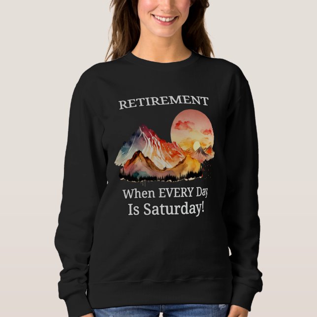 Camiseta Mountain Sunset Retirement Retiree Every Day Is Sa (Frente)