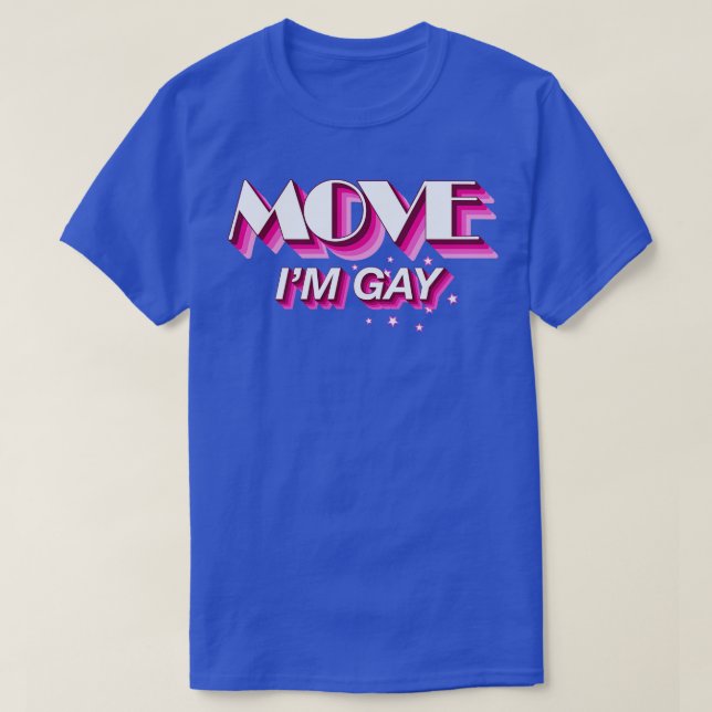 Camiseta Mover A Minha Citação Engraçada De Gay (Frente do Design)