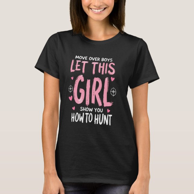 Camiseta Mover Rapazes Deixe Essa Garota Mostrar Como Caçá- (Frente)