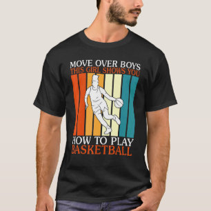 Camiseta Mover Sobre Meninos Esta Garota Mostra Como Jogar 