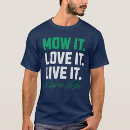 Camiseta Mow It Love It Live It Lait Life Lawnmower Lover