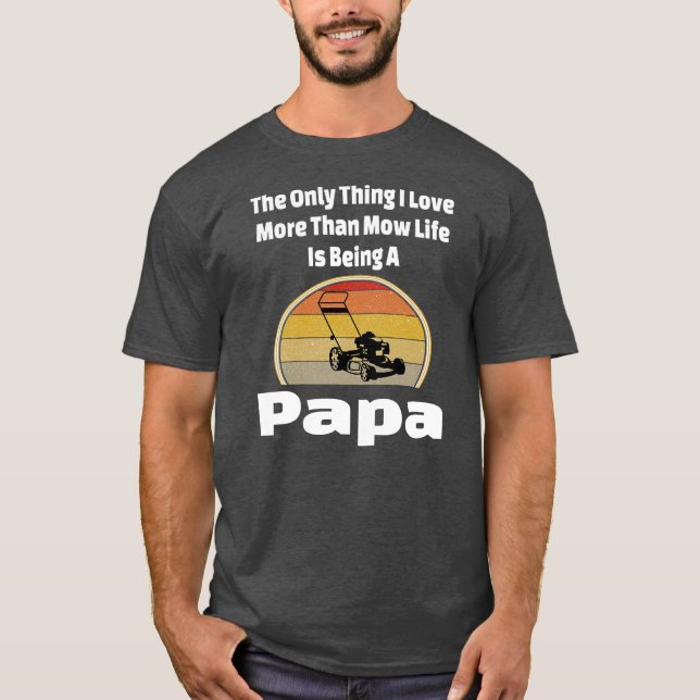 Camiseta Mow Life Papa Lawn Mower Mor Vovô Paisagem (Frente)